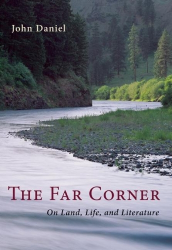 Бумажная книга «The Far Corner: On Land, Life, and Literature», автор Джон Дэниел - фото №1