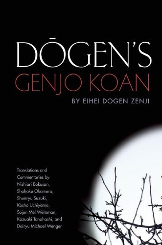 Бумажная книга «Dogen's Genjo Koan: Three Commentaries», авторов Эйхей Доген, Нишиари Бокусан, Шохаку Окамура - фото №1