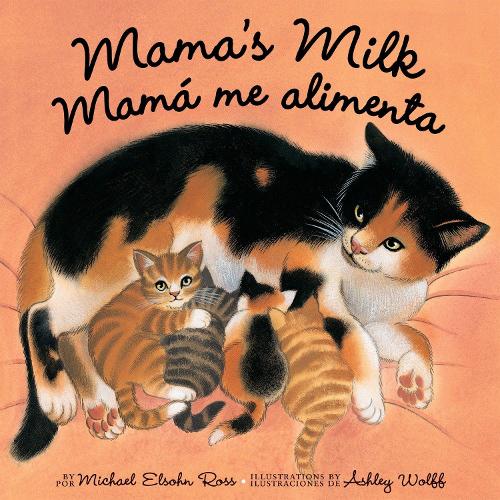 Паперова книга «Mama's Milk / Mamá me alimenta», автор Майкл Елсон Росс - фото №1