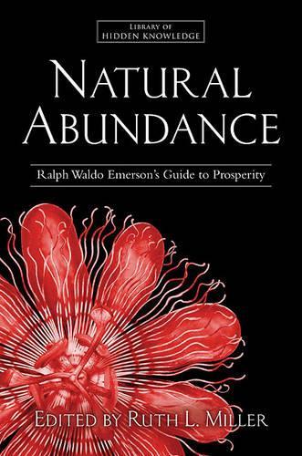 Бумажная книга «Natural Abundance: Ralph Waldo Emerson's Guide to Prosperity», автор Ральф Уолдо Эмерсон - фото №1