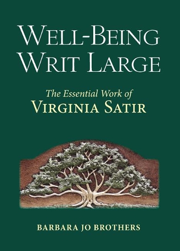 Бумажная книга «Well-Being Writ Large: The Essential Work of Virginia Satir», автор Барбара Джо Бразерс - фото №1