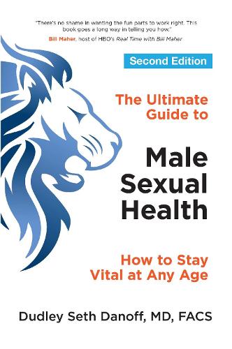 Бумажная книга «The Ultimate Guide to Male Sexual Health - Second Edition: How to Stay Vital at Any Age», автор Дадли Сет Данофф - фото №1