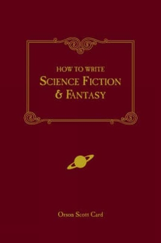 Бумажная книга «How to Write Science Fiction and Fantasy», автор Орсон Скотт Кард - фото №1