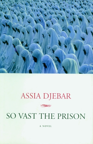 Бумажная книга «So Vast The Prison», автор Ассия Джебар - фото №1