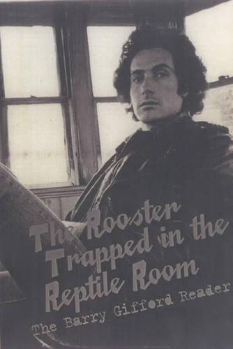 Бумажная книга «The Rooster Trapped In The Reptile Room: A Barry Gifford Reader», автор Барри Гиффорд - фото №1