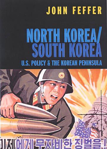 Бумажная книга «North Korea, South Korea: U.S. Policy and the Korean Peninsula», автор Джон Феффер - фото №1