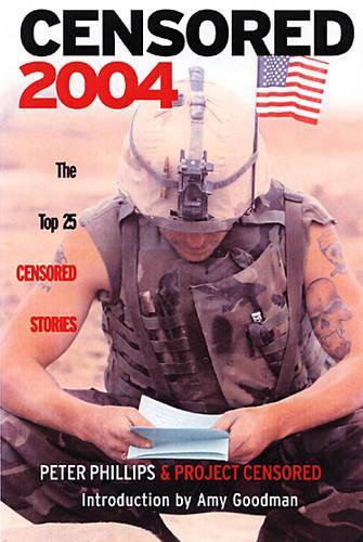Бумажная книга «Censored 2004: The Top 25 Censored Stories», авторов Питер Филлипс, Project Censored - фото №1