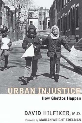 Паперова книга «Urban Injustice: How Ghettos Happen», автор Девід Хілфікер - фото №1