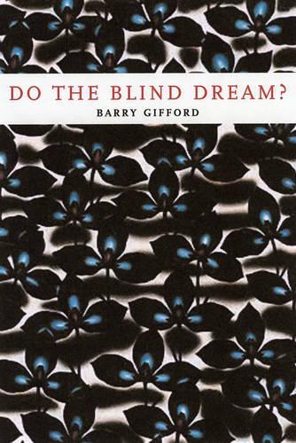 Бумажная книга «Do The Blind Dream?: New Novellas and Stories», автор Барри Гиффорд - фото №1