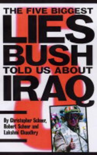 Паперова книга «The Five Biggest Lies Bush Told Us About Iraq», авторів Крістофер Шир, Лакшмі Чаудрі, Роберт Шир - фото №1