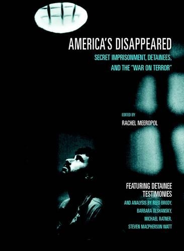 Бумажная книга «America's Disappeared: Secret Imprisonment, Detainees and the War on Terror», авторов Р Меерополь, С. М. Ватт, М Ратнер - фото №1