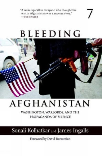 Бумажная книга «Bleeding Afghanistan: How the U.S. Destroyed a Country», авторов Джеймс Ингаллс, Сонали Колхаткар - фото №1