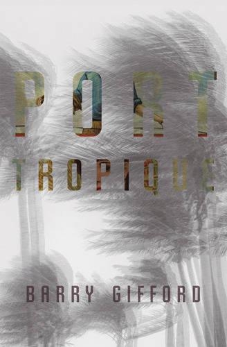 Бумажная книга «Port Tropique», автор Барри Гиффорд - фото №1