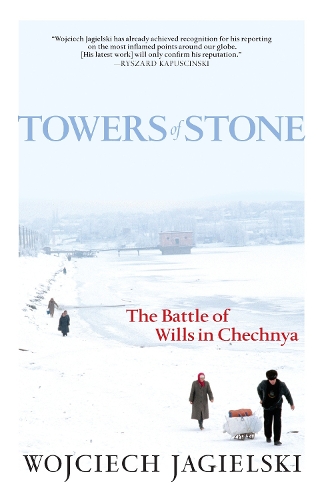 Паперова книга «Towers Of Stone: The Battle of Wills in Chechnya», автор Войцех Ягельський - фото №1