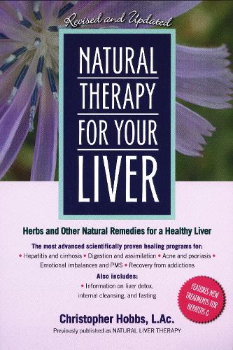 Бумажная книга «Natural Therapy for Your Liver: Herbs and Other Natural Remedies for a Healthy Liver», автор Кристофер Хоббс - фото №1