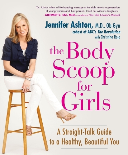 Бумажная книга «The Body Scoop for Girls: A Straight-Talk Guide to a Healthy, Beautiful You», автор Дженнифер Эштон - фото №1