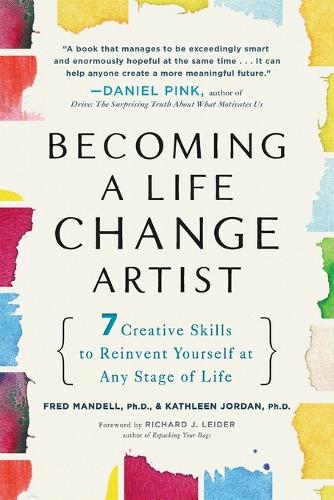 Бумажная книга «Becoming A Life Change Artist: 7 Creative Skills That Can Transform Your Life», авторов Фред Манделл, Кэтлин Джордан - фото №1