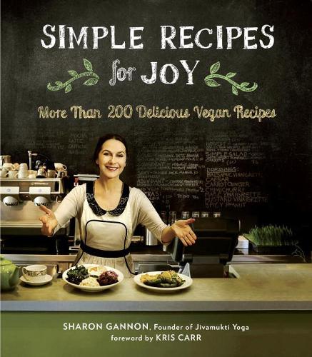 Бумажная книга «Simple Recipes for Joy: More Than 200 Delicious Vegan Recipes», автор Шэрон Гэннон - фото №1