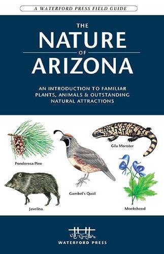 Бумажная книга «The Nature of Arizona: An Introduction to Familiar Plants, Animals & Outstanding Natural Attractions», авторов Джеймс Кавана, Waterford Press - фото №1