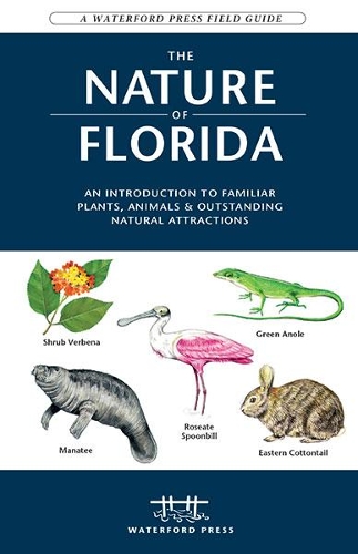 Бумажная книга «The Nature of Florida: An Introduction to Familiar Plants, Animals & Outstanding Natural Attractions», авторов Джеймс Кавана, Waterford Press - фото №1