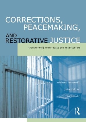Паперова книга «Corrections, Peacemaking and Restorative Justice: Transforming Individuals and Institutions», автор Майкл Брасвелл - фото №1