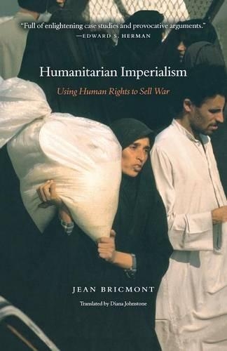 Бумажная книга «Humanitarian Imperialism: Using Human Rights to Sell War», автор Жан Брикмон - фото №1