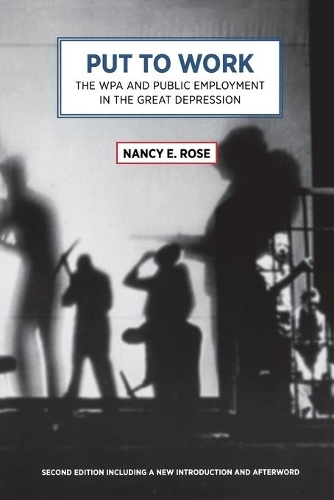 Бумажная книга «Put To Work: The WPA and Public Employment in the Great Depression», автор Нэнси Э. Роуз - фото №1