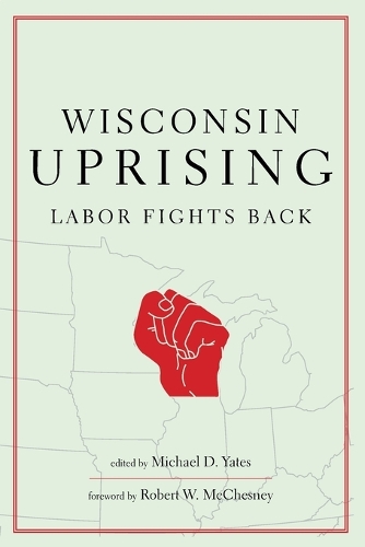Бумажная книга «Wisconsin Uprising: Labor Fights Back», автор Майкл Д. Йейтс - фото №1