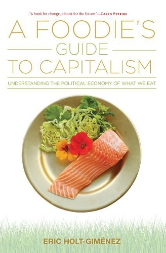 Бумажная книга «A Foodie's Guide to Capitalism», автор Эрик Холт-Гимнес - фото №1