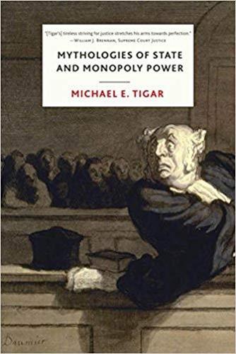 Бумажная книга «Mythologies of State and Monopoly Power», автор Майкл Э. Тигар - фото №1