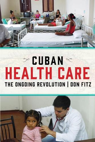 Бумажная книга «Cuban Health Care : The Ongoing Revolution», автор Дон Фитц - фото №1