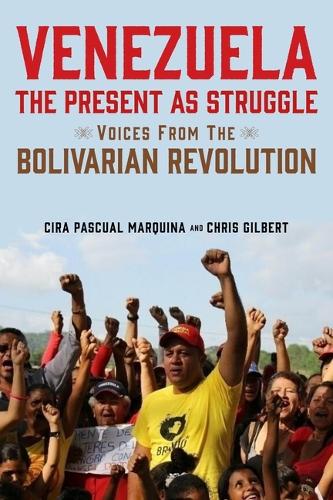 Бумажная книга «Venezuela, the Present as Struggle: Voices from the Bolivarian Revolution», автор Сира Паскуаль Маркина - фото №1