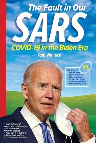 Бумажная книга «The Fault in Our Sars: Covid-19 in the Biden Era», автор Роб Уоллес - фото №1