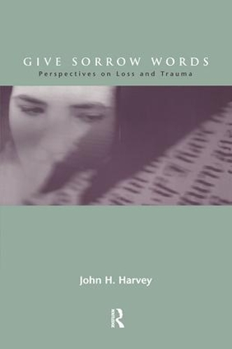 Бумажная книга «Give Sorrow Words: Perspectives on Loss and Trauma», автор Джон Х. Харви - фото №1