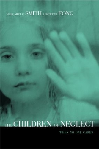 Паперова книга «Children of Neglect: When No One Cares», автор Ровена Фонг - фото №1