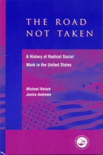 Бумажная книга «The Road Not Taken: A History of Radical Social Work in the United States», авторов Дженис Эндрюс, Майкл Райш - фото №1