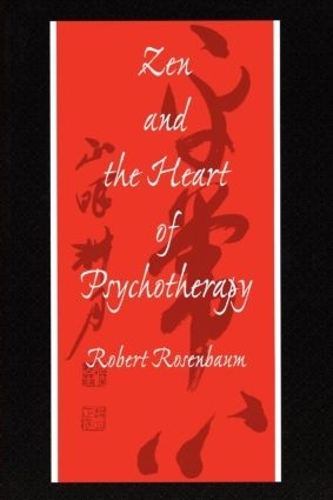 Бумажная книга «Zen and the Heart of Psychotherapy», автор Роберт Розенбаум - фото №1