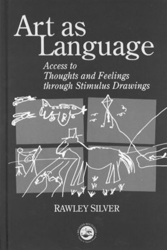 Бумажная книга «Art as Language: Access to Emotions and Cognitive Skills through Drawings», автор Роули Сильвер - фото №1
