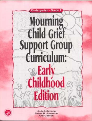 Бумажная книга «Mourning Child Grief Support Group Curriculum: Early Childhood Edition: Kindergarten - Grade 2», авторов Энн Гааш, Линда Леманн, Шейн Р. Джимерсон - фото №1
