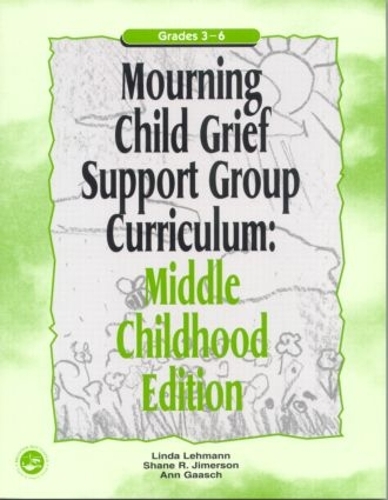 Бумажная книга «Mourning Child Grief Support Group Curriculum: Middle Childhood Edition: Grades 3-6», авторов Энн Гааш, Линда Леманн, Шейн Р. Джимерсон - фото №1