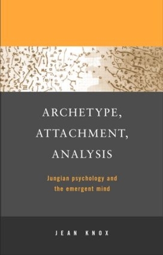 Бумажная книга «Archetype, Attachment, Analysis: Jungian Psychology and the Emergent Mind», автор Жан Нокс - фото №1