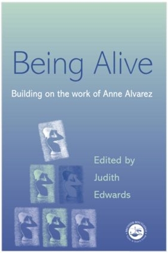Паперова книга «Being Alive: Building on the Work of Anne Alvarez», автор Джудіт Едвардс - фото №1