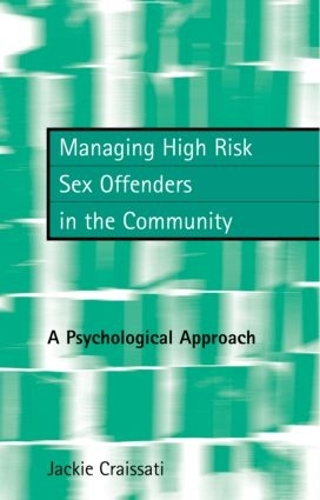 Бумажная книга «Managing High Risk Sex Offenders in the Community: A Psychological Approach», автор Джеки Крейссати - фото №1