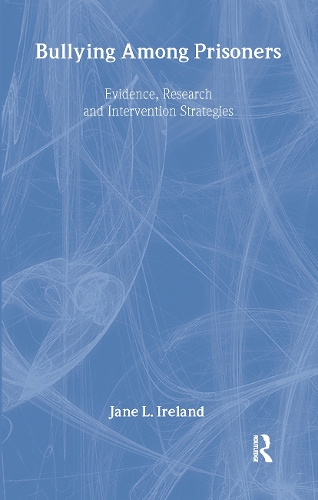 Бумажная книга «Bullying Among Prisoners: Evidence, Research and Intervention Strategies», автор Джейн Л. Айрленд - фото №1