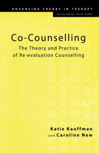 Бумажная книга «Co-Counselling: The Theory and Practice of Re-evaluation Counselling», авторов Кэролайн Нью, Кэти Кауффман - фото №1