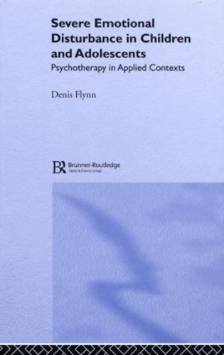 Бумажная книга «Severe Emotional Disturbance in Children and Adolescents: Psychotherapy in Applied Contexts», автор Денис Флинн - фото №1