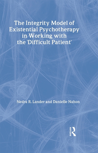 Паперова книга «The Integrity Model of Existential Psychotherapy in Working with the 'Difficult Patient'», авторів Даніель Нахон, Недра Ландер - фото №1