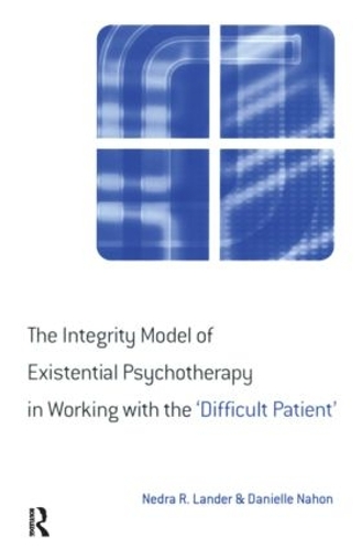 Бумажная книга «The Integrity Model of Existential Psychotherapy in Working with the 'Difficult Patient'», авторов Даниэль Нахон, Недра Ландер - фото №1
