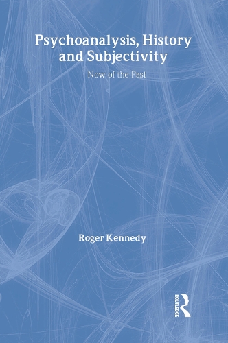 Бумажная книга «Psychoanalysis, History and Subjectivity: Now of the Past», автор Роджер Кеннеди - фото №1