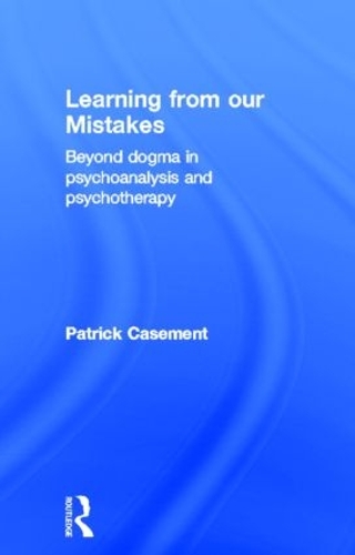Бумажная книга «Learning from our Mistakes: Beyond Dogma in Psychoanalysis and Psychotherapy», автор Патрик Кейсмент - фото №1